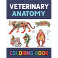 Veterinary Anatomy Coloring Book: Learn The Veterinary Anatomy With Fun & Easy. Animal Anatomy and Veterinary Physiology Coloring Book. Dog Cat Horse