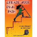 Create Your Own Path: It All Begins In The Mind
