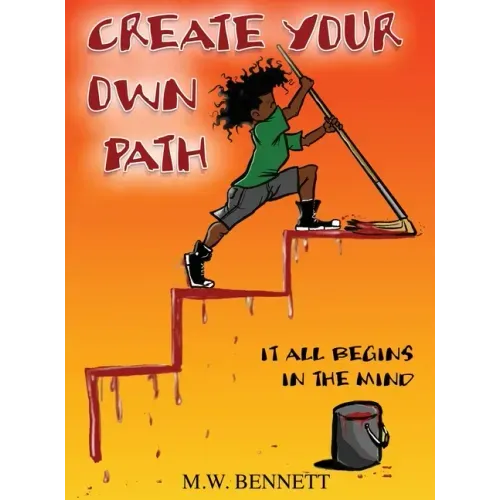 Create Your Own Path: It All Begins In The Mind