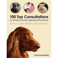100 Top Consultations in Small Animal General Practice