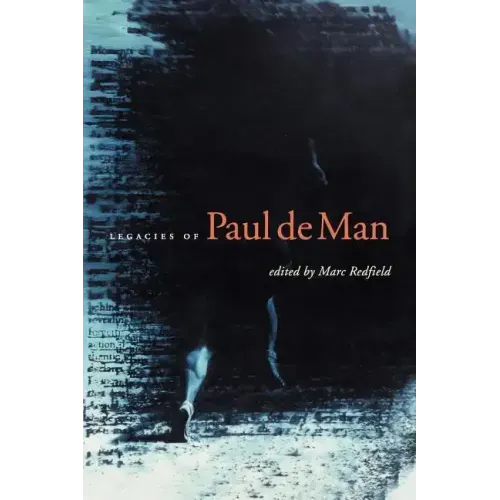 Legacies of Paul de Man
