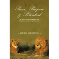 Peace, Purpose, and Potential: A Source of Encouragement and Guidance for Maturing Christians