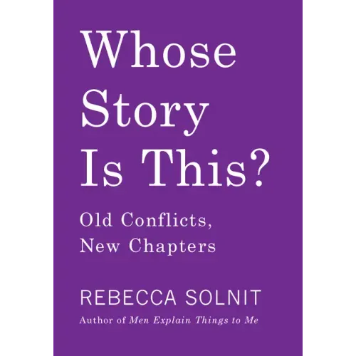 Whose Story Is This?: Old Conflicts, New Chapters