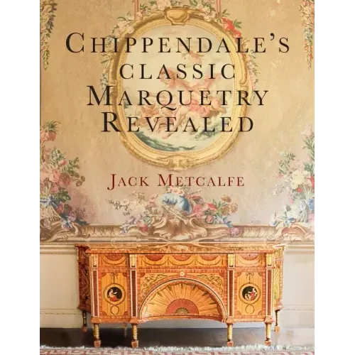 Chippendale's classic Marquetry Revealed