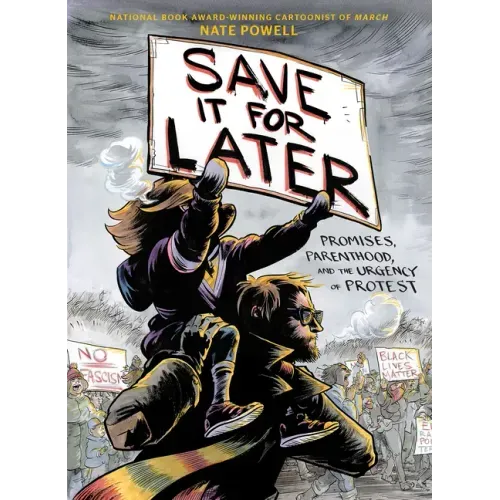 Save It for Later: Promises, Protest, and Parenthood