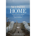 No Path Home: Humanitarian Camps and the Grief of Displacement