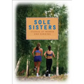 Sole Sisters: Stories of Women and Running