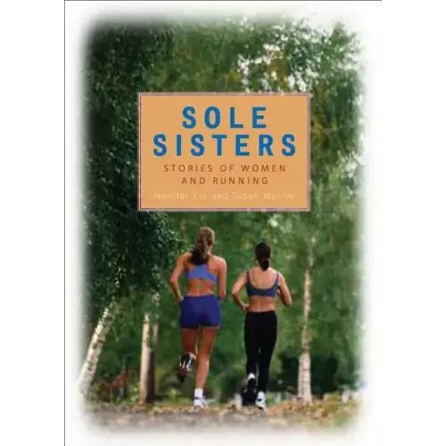Sole Sisters: Stories of Women and Running