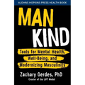 Man Kind: Tools for Mental Health, Well-Being, and Modernizing Masculinity