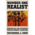 Number One Realist: Bernard Fall and Vietnamese Revolutionary Warfare