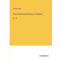 The Consitutional History of England: Vol. III