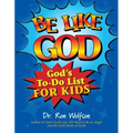 Be Like God: God's To-Do List for Kids