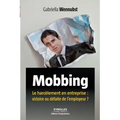 Mobbing: Le harcèlement en entreprise: victoire ou défaite de l'employeur ?