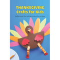 Thanksgiving Crafts for Kids: Simple Crafts That Will Be So Much Fun to Make
