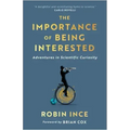 The Importance of Being Interested: Adventures in Scientific Curiosity