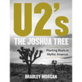 U2's the Joshua Tree: Planting Roots in Mythic America