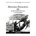 Historia Proscrita III - La II Guerra Mundial y la posguerra: La actuación de agentes judíos en la historia contemporánea