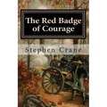 The Red Badge of Courage: An Episode of the American Civil War
