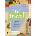 365 Travel: A Daily Book of Journeys, Meditations, and Adventures