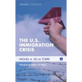 The U.S. Immigration Crisis: Toward an Ethics of Place