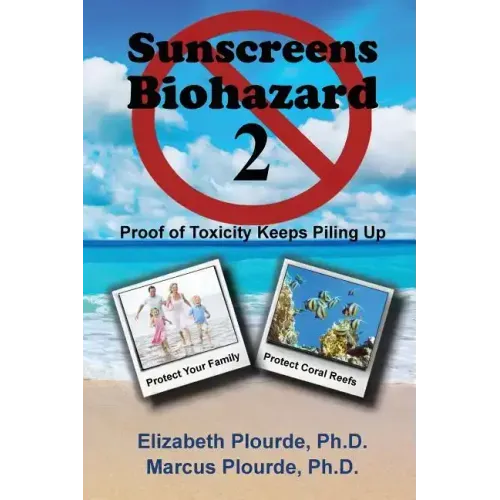 Sunscreens - Biohazard 2: Proof of Toxicity Keeps Piling Up