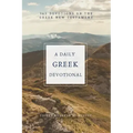 A Daily Greek Devotional: 365 Devotions on the Greek New Testament