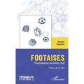 Footaises: Psychanalyse du ballon rond