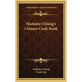 Madame Chiang's Chinese Cook Book