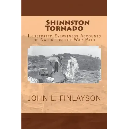 Shinnston Tornado: Illustrated Eyewitness Accounts of Nature on the War-Path
