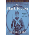 The Black Flower: A Novel of the Civil War