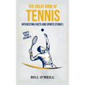 The Great Book of Tennis: Interesting Facts and Sports Stories