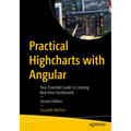 Practical Highcharts with Angular: Your Essential Guide to Creating Real-Time Dashboards