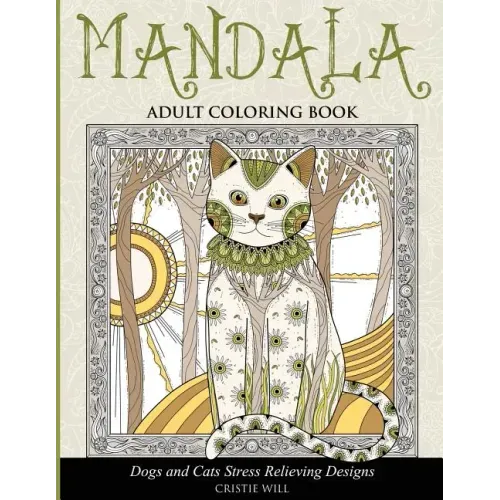 Mandala Adult Coloring Book: Dogs and Cats Stress Relieving Designs