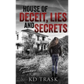 House of Deceit, Lies and Secrets