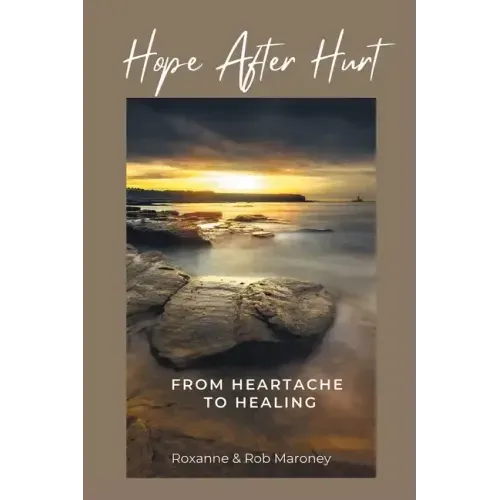 Hope After Hurt: From Heartache to Healing