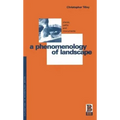 A Phenomenology of Landscape: Places, Paths and Monuments