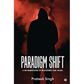 Paradigm Shift: A Reverberation of Bloodshed and Tears.
