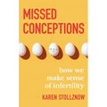 Missed Conceptions: How We Make Sense of Infertility