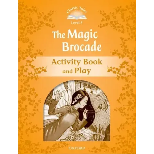 Classic Tales Second Edition Level 5: The Magic Brocade Activity Book