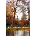 Still Glides the Stream