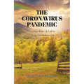 The Coronavirus Pandemic: A Global Wake-Up Call to Change and Redeem Lives