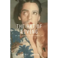 The Art of Living: An Oral History of Performance Art