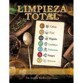 Limpieza Total: Una desintoxicación de siete semanas usando los siete canales de eliminación