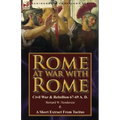 Rome at War with Rome: Civil War & Rebellion 67-69 A. D. by Bernard W. Henderson & a Short Extract from Tacitus