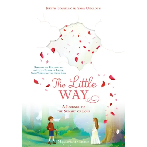 The Little Way: A Journey to the Summit of Love