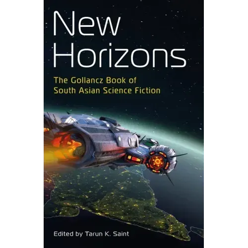 New Horizons: The Gollancz Book of South Asian Science Fiction