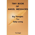 Tiny Book of Angel Messages: Big Thoughts for Daily Living
