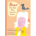 Star: The Bird Who Inspired Mozart
