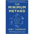 The Minimum Method: The Least You Can Do to Be a Stronger, Healthier, Happier You