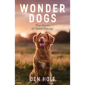 Wonder Dogs: True Stories of Canine Courage